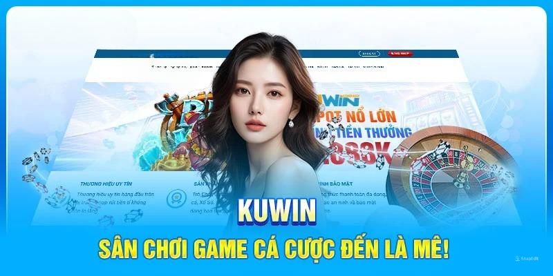 Đặt cược kho game cực đỉnh khi đăng nhập Kuwin