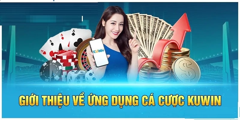 Ứng dụng cá cược kuwin