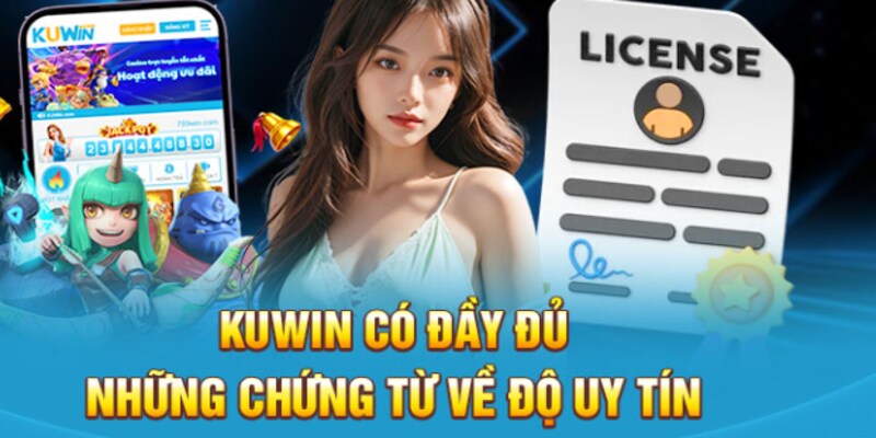 Nhà cái Kuwin có đầy đủ chứng từ về độ uy tín