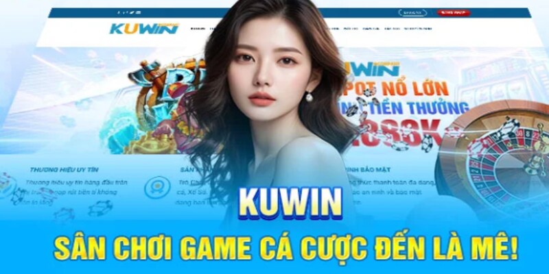 Kuwin - Sân chơi game tới là mê