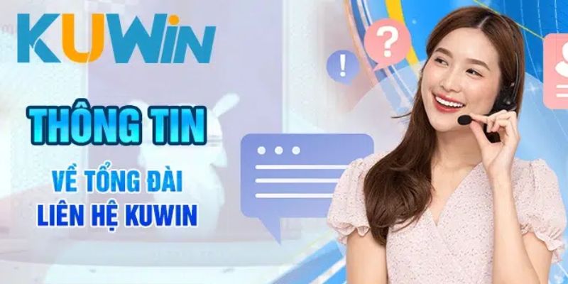 Liên hệ với chúng tôi tại nhà cái kuwin có những gì