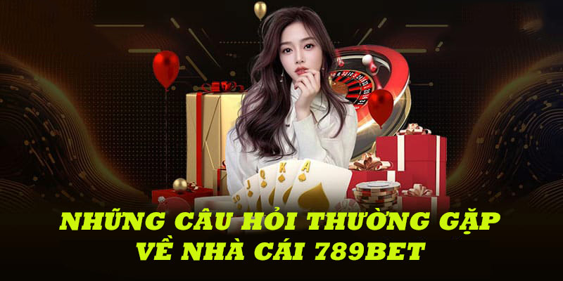 Kuwin giải đáp chi tiết những câu hỏi thường gặp về nhà cái 789Bet